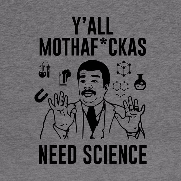 Yall mothafckas Need Science by anema